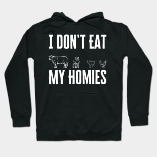 I Don't Eat My Homies Hoodie